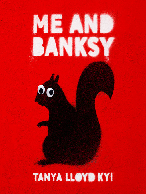 Title details for Me and Banksy by Tanya Lloyd Kyi - Wait list